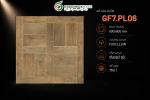 GẠCH ỐP LÁT GIẢ VÂN GỖ MATT GF7.PL06 (600x600mm)